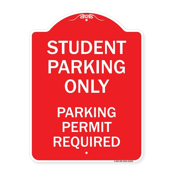 Student Parking Parking Permit Required, Red & White Aluminum Sign, 18" x 24", RW-1824-22829